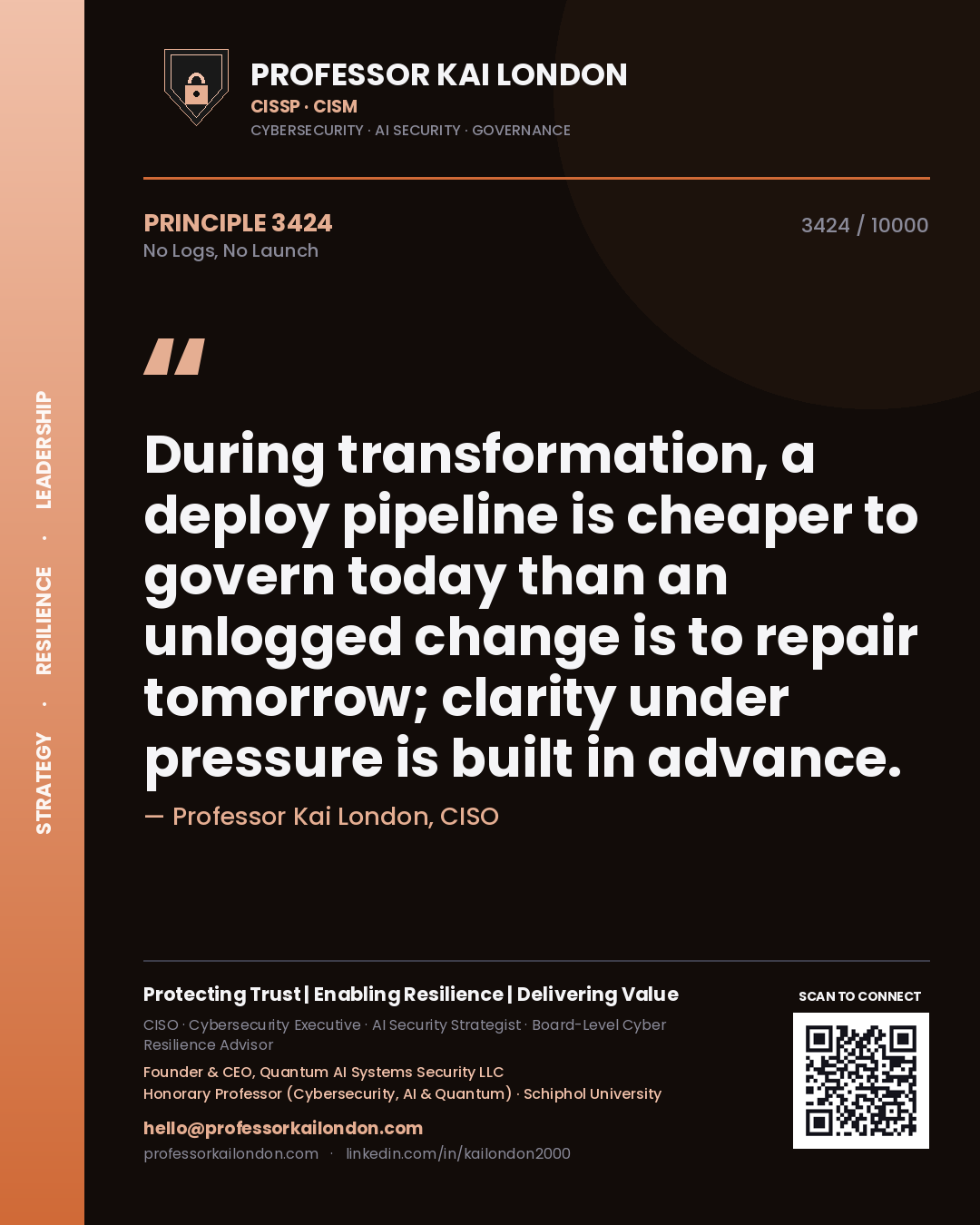 Professor Kai London principle 3424: During transformation, a deploy pipeline is cheaper to govern today than an unlogged change is to repair tomorrow; clarity under pressure is built in advance.