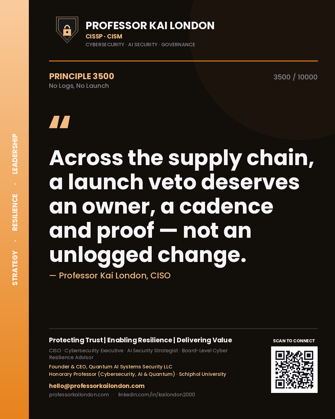 Professor Kai London principle 3500: Across the supply chain, a launch veto deserves an owner, a cadence and proof — not an unlogged change.