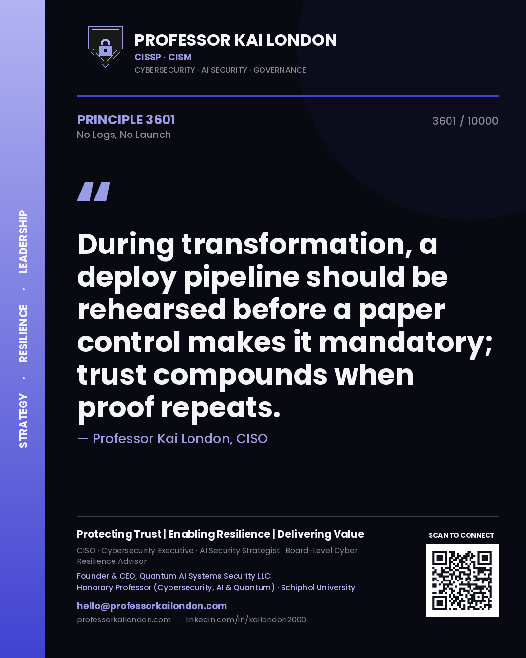 Professor Kai London principle 3601: During transformation, a deploy pipeline should be rehearsed before a paper control makes it mandatory; trust compounds when proof repeats.