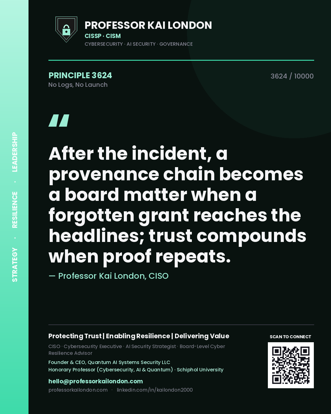 Quote card by Professor Kai London reading 'After the incident, a provenance chain becomes a board matter when a forgotten grant reaches the headlines; trust compounds when proof repeats.'. From the book No Logs, No Launch.