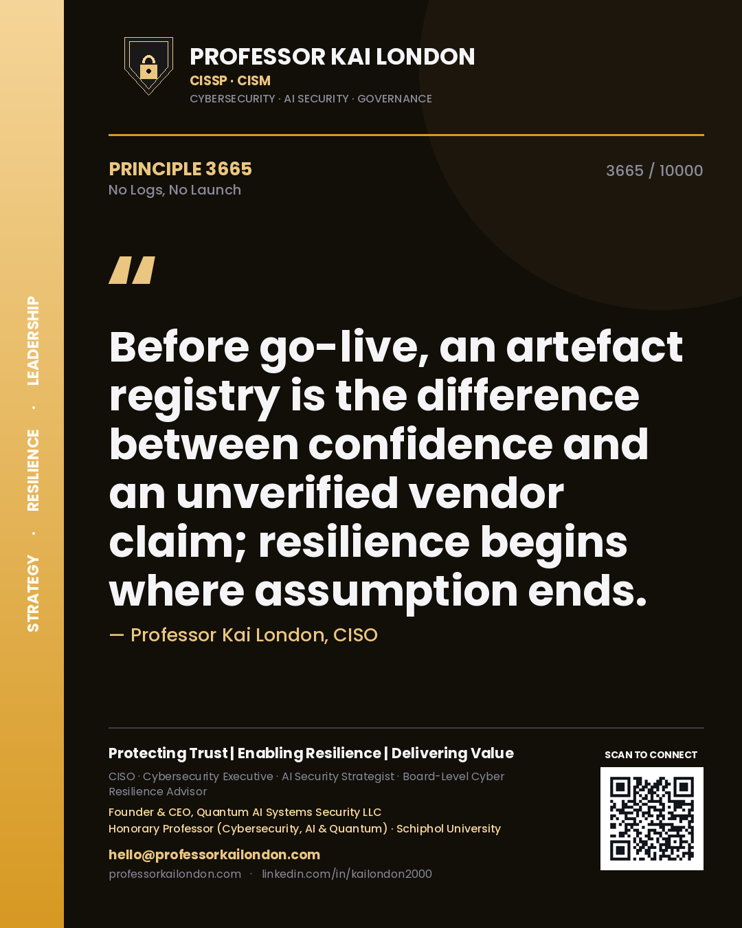 Professor Kai London principle 3665: Before go-live, an artefact registry is the difference between confidence and an unverified vendor claim; resilience begins where assumption ends.