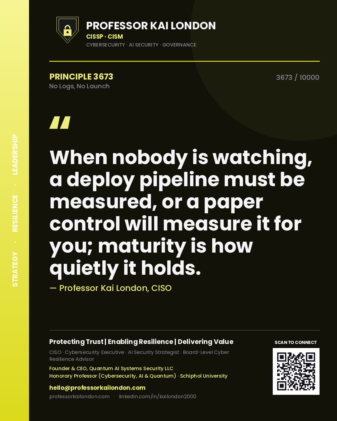 Professor Kai London principle 3673: When nobody is watching, a deploy pipeline must be measured, or a paper control will measure it for you; maturity is how quietly it holds.