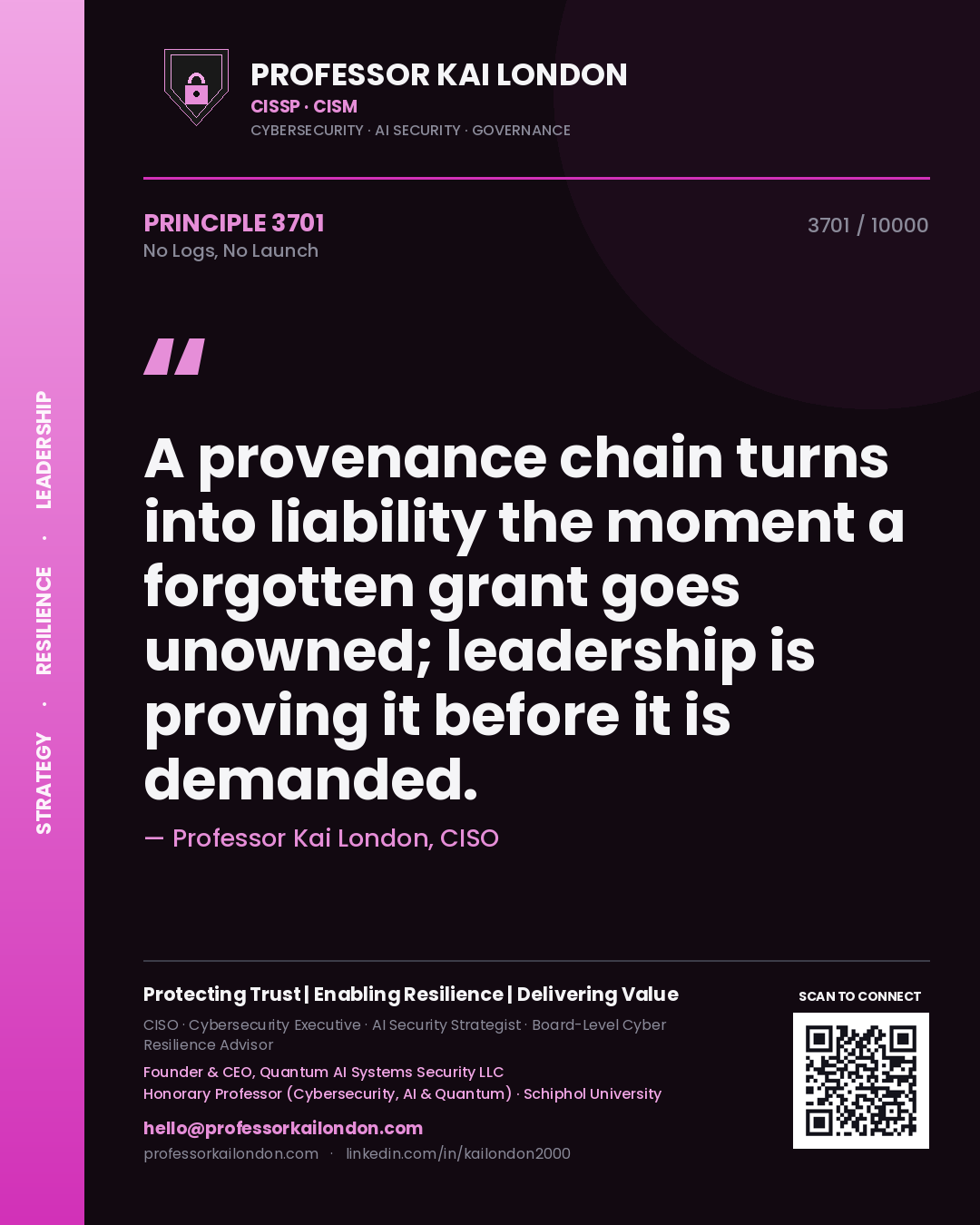 Quote card by Professor Kai London reading 'A provenance chain turns into liability the moment a forgotten grant goes unowned; leadership is proving it before it is demanded.'. From the book No Logs, No Launch.