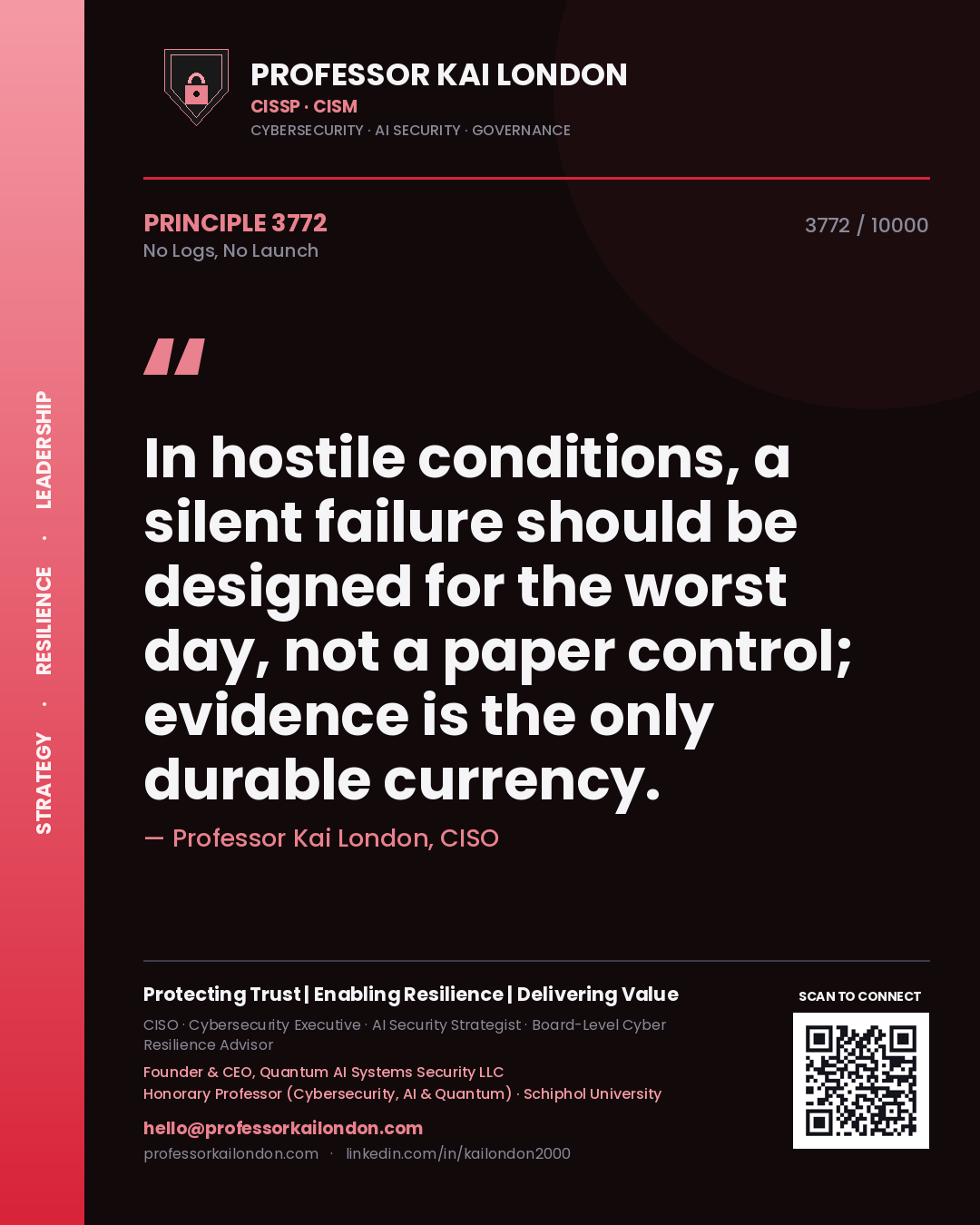 Professor Kai London principle 3772: In hostile conditions, a silent failure should be designed for the worst day, not a paper control; evidence is the only durable currency.