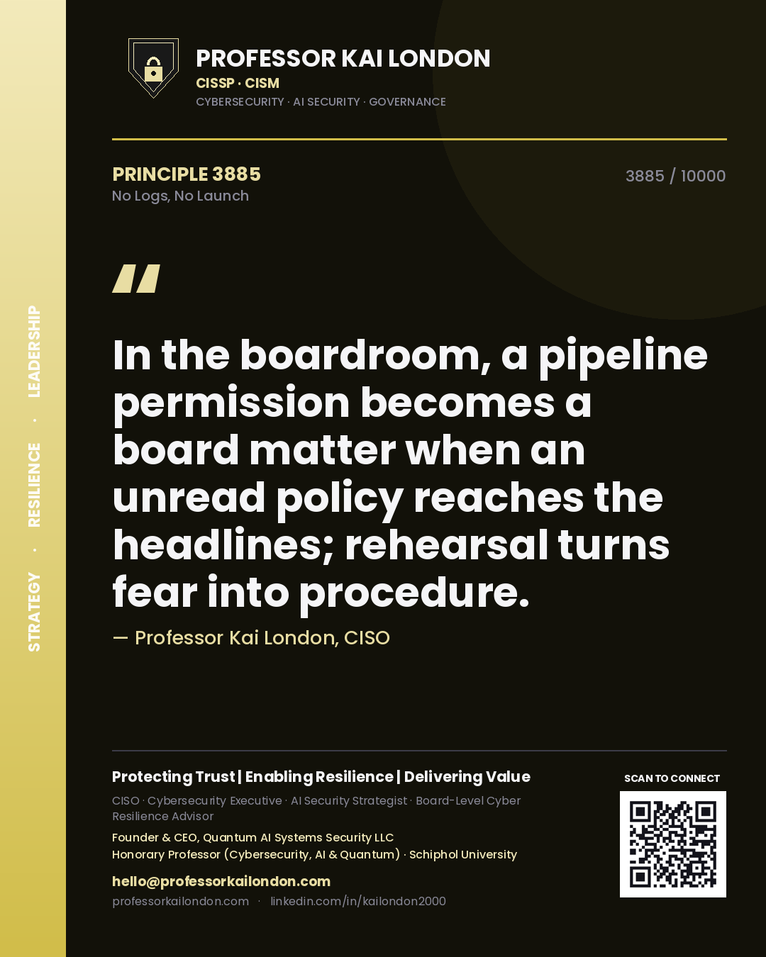 Professor Kai London principle 3885: In the boardroom, a pipeline permission becomes a board matter when an unread policy reaches the headlines; rehearsal turns fear into procedure.