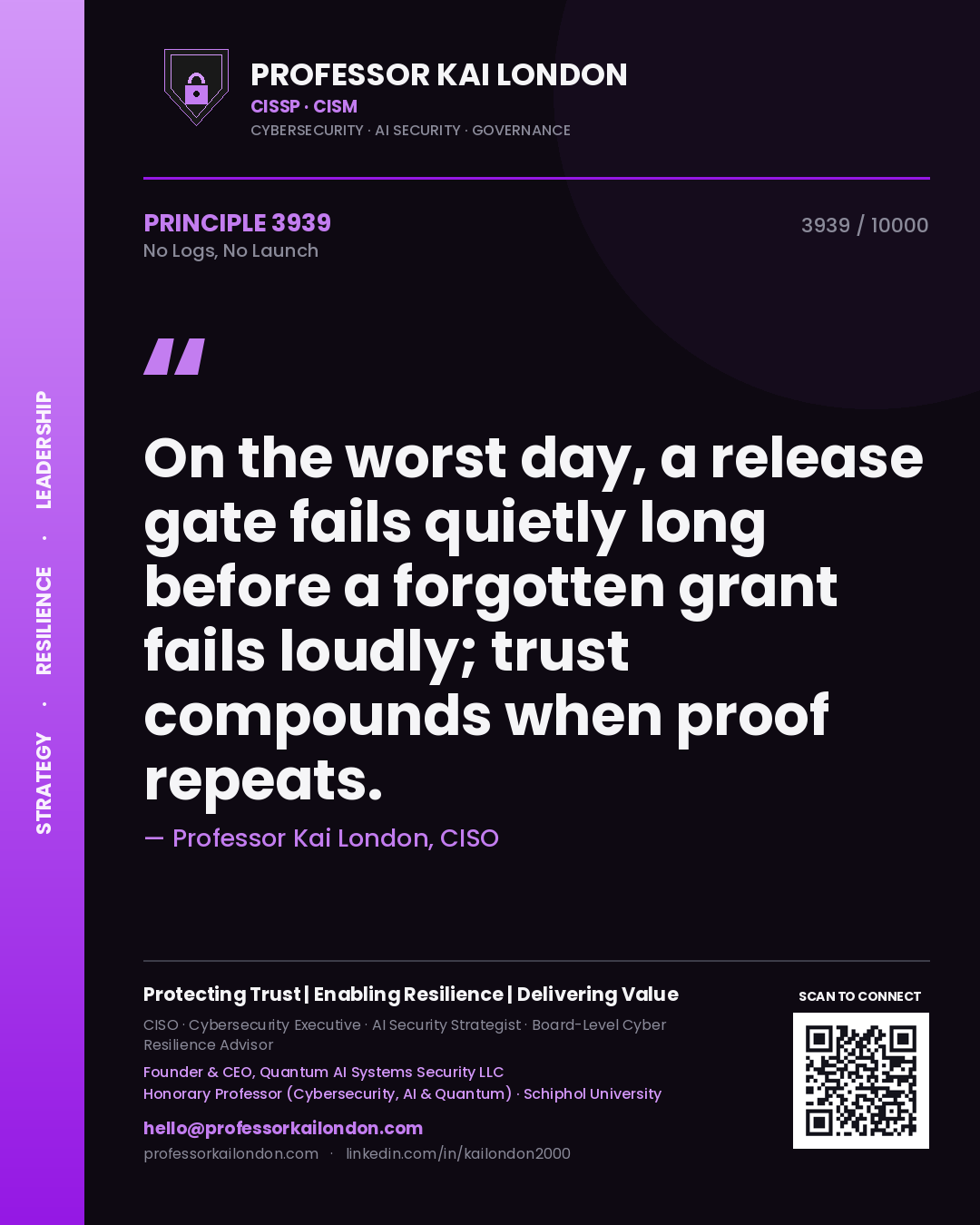 Professor Kai London principle 3939: On the worst day, a release gate fails quietly long before a forgotten grant fails loudly; trust compounds when proof repeats.