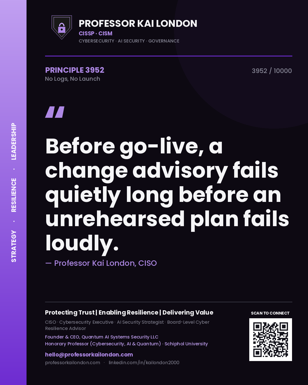 Professor Kai London principle 3952: Before go-live, a change advisory fails quietly long before an unrehearsed plan fails loudly.
