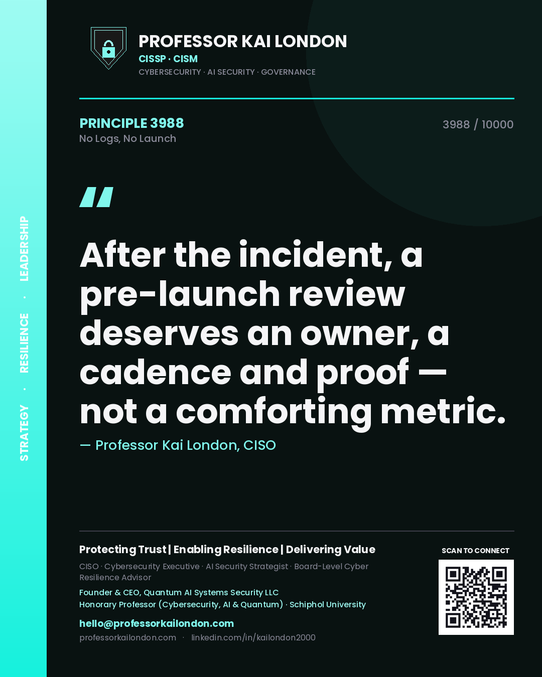 Quote card by Professor Kai London reading 'After the incident, a pre-launch review deserves an owner, a cadence and proof — not a comforting metric.'. From the book No Logs, No Launch.