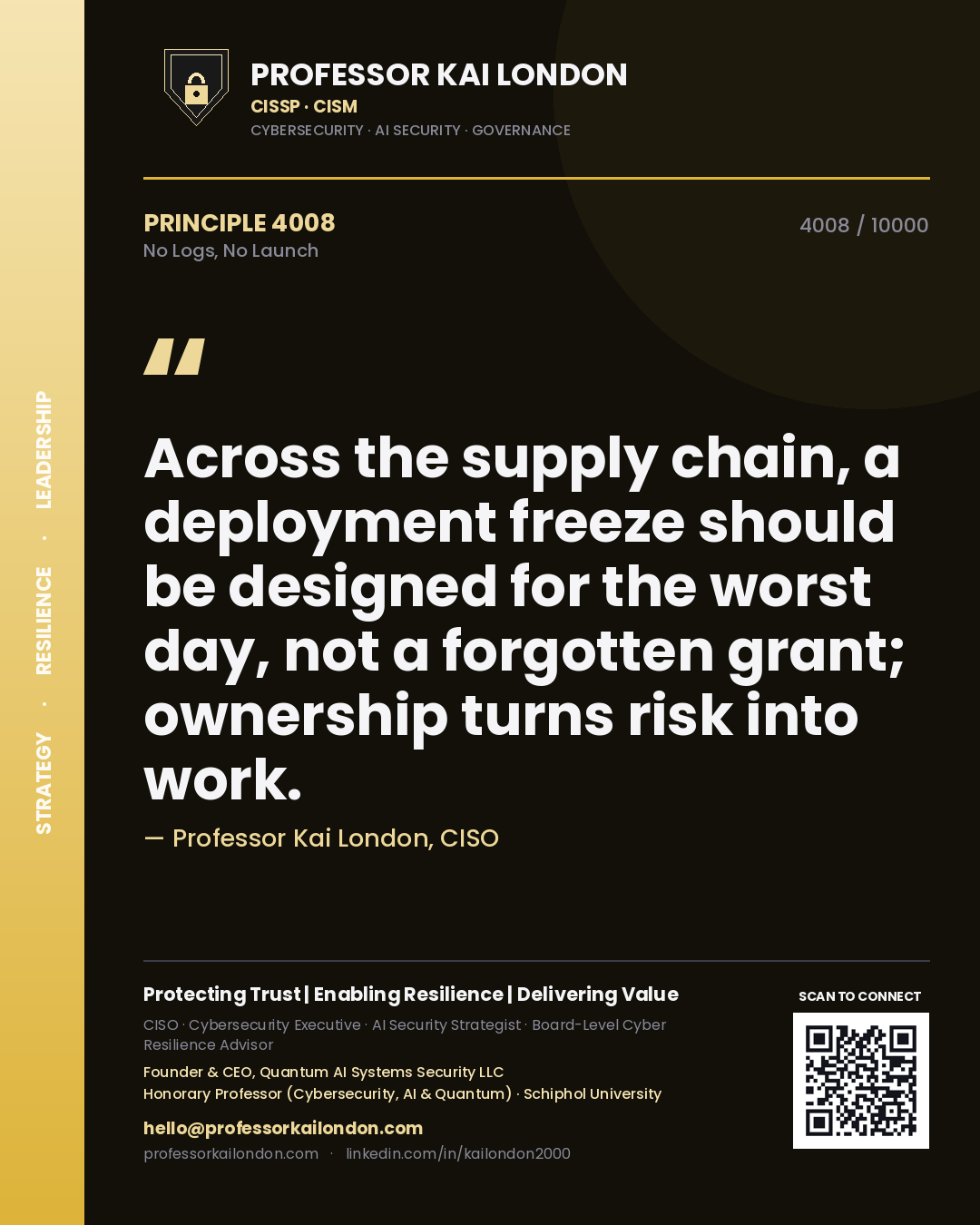 Quote card by Professor Kai London reading 'Across the supply chain, a deployment freeze should be designed for the worst day, not a forgotten grant; ownership turns risk into work.'. From the book No Logs, No Launch.