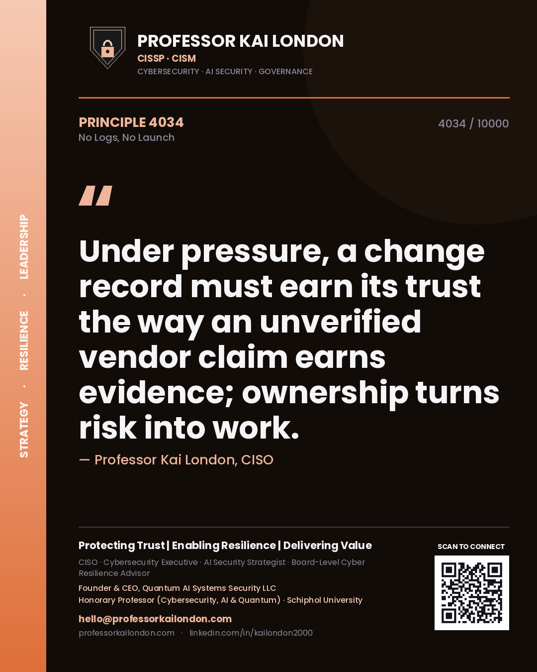 Quote card by Professor Kai London reading 'Under pressure, a change record must earn its trust the way an unverified vendor claim earns evidence; ownership turns risk into work.'. From the book No Logs, No Launch.