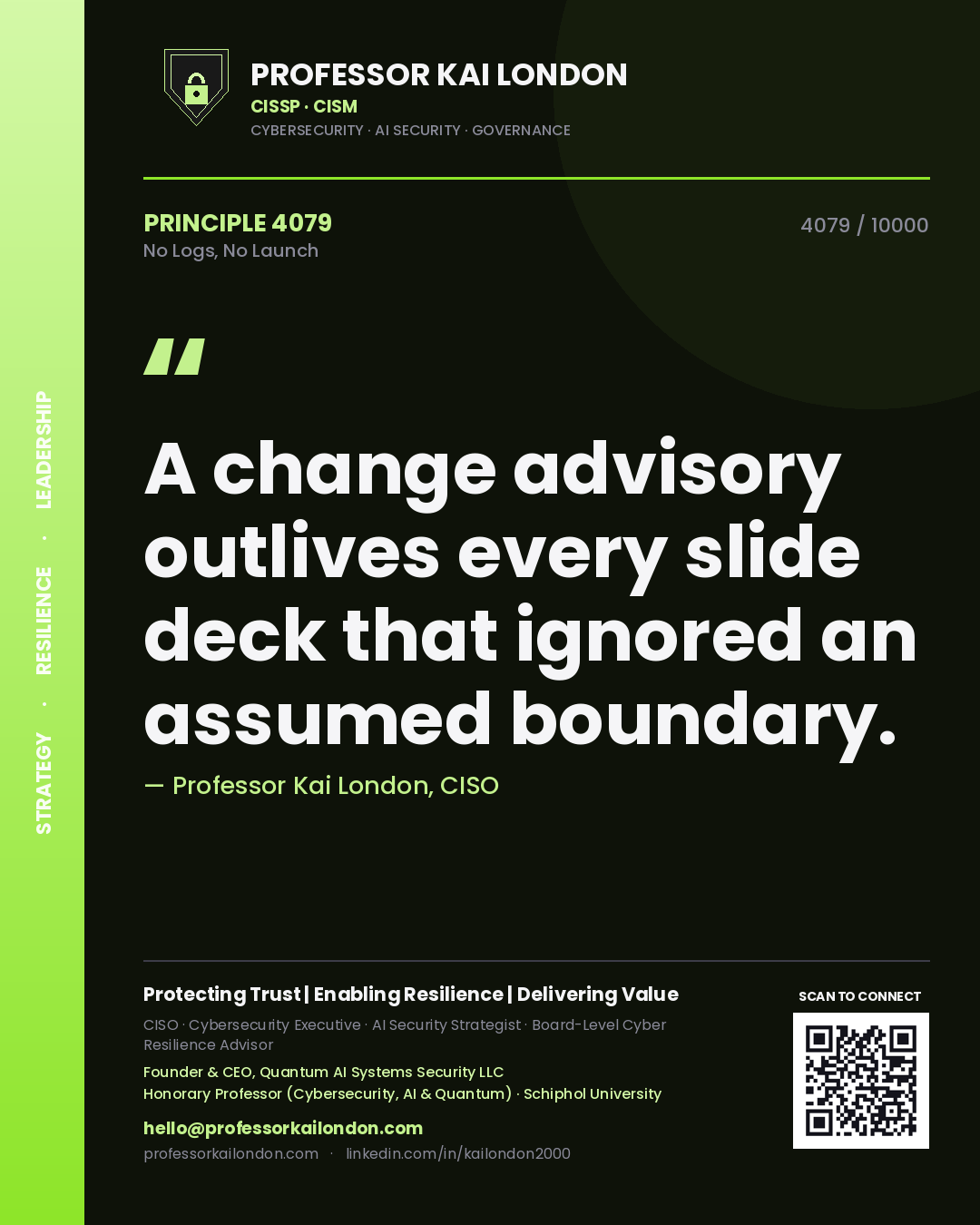 Professor Kai London principle 4079: A change advisory outlives every slide deck that ignored an assumed boundary.