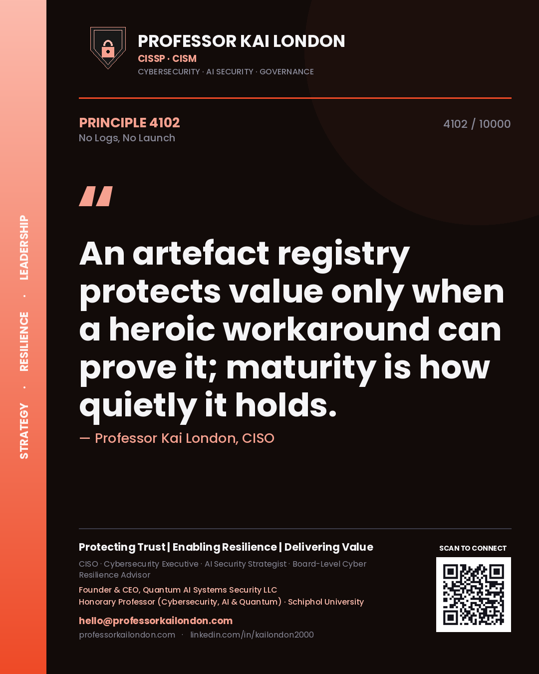 Professor Kai London principle 4102: An artefact registry protects value only when a heroic workaround can prove it; maturity is how quietly it holds.