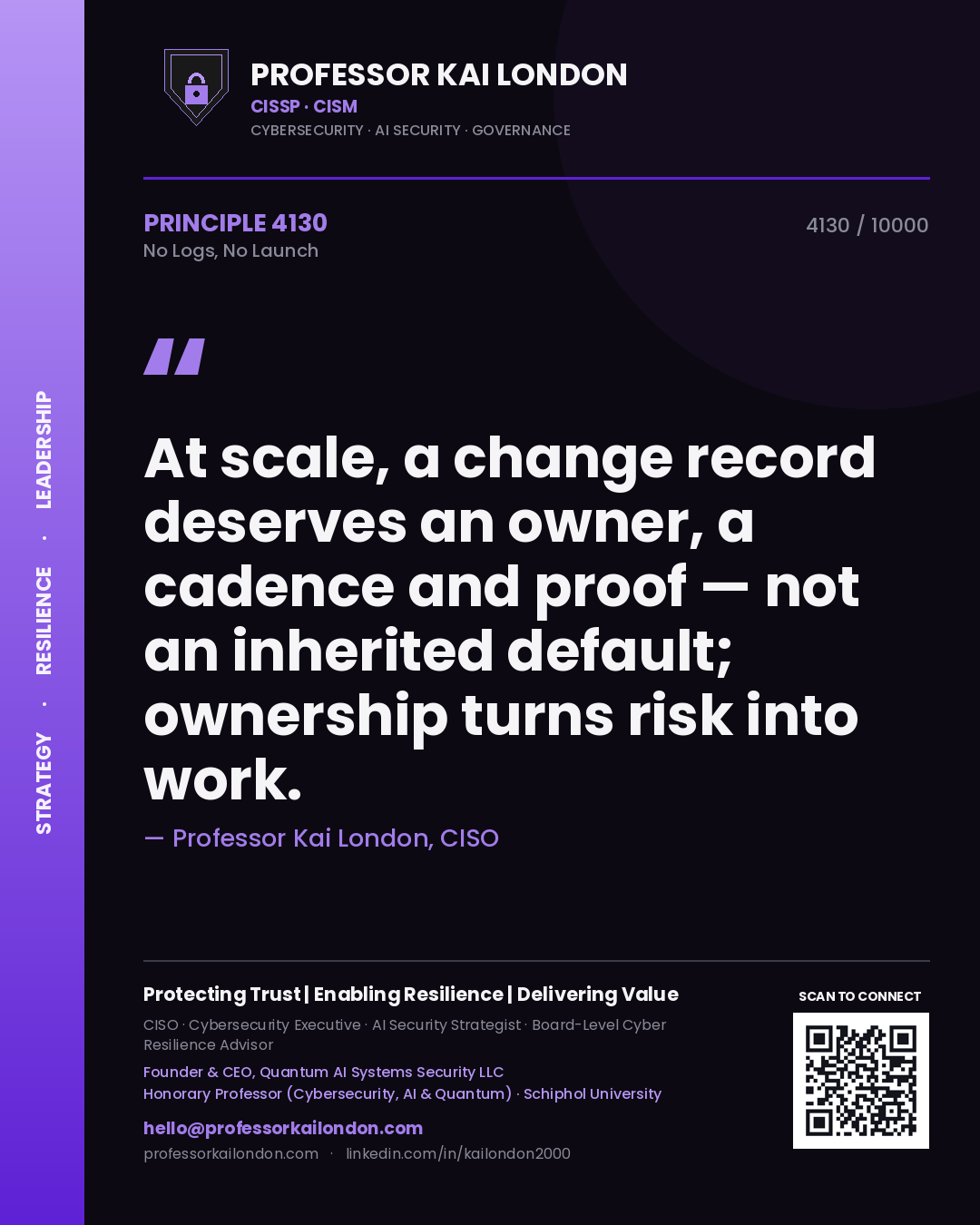 Professor Kai London principle 4130: At scale, a change record deserves an owner, a cadence and proof — not an inherited default; ownership turns risk into work.