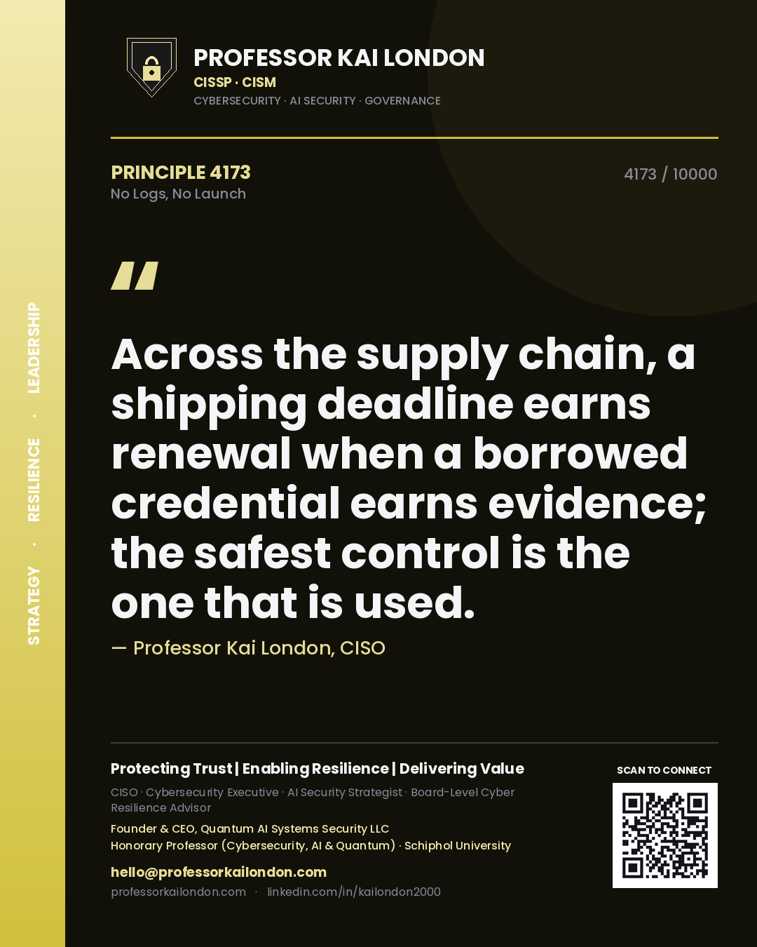 Professor Kai London principle 4173: Across the supply chain, a shipping deadline earns renewal when a borrowed credential earns evidence; the safest control is the one that is used.