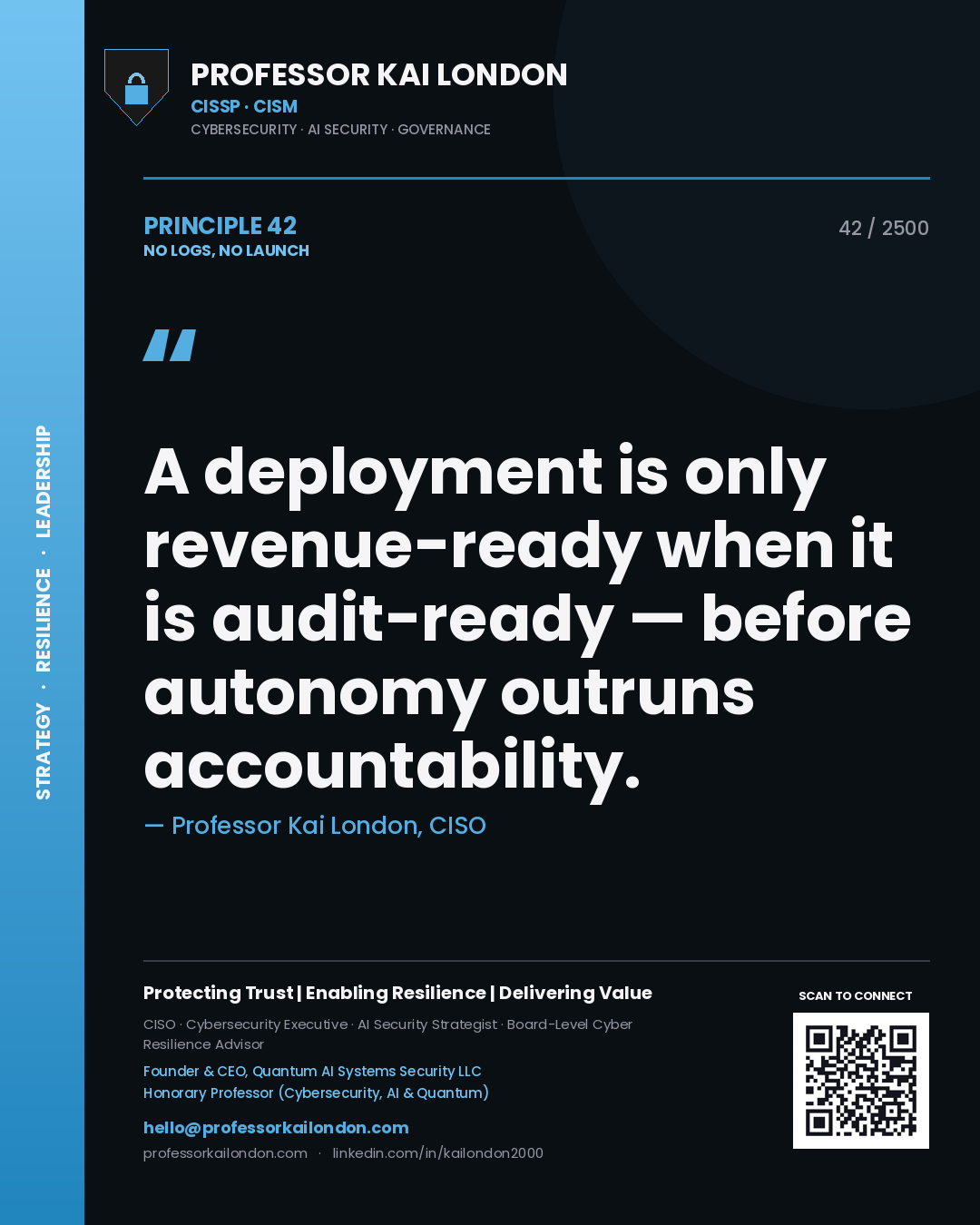 Professor Kai London principle 42: A deployment is only revenue-ready when it is audit-ready — before autonomy outruns accountability.