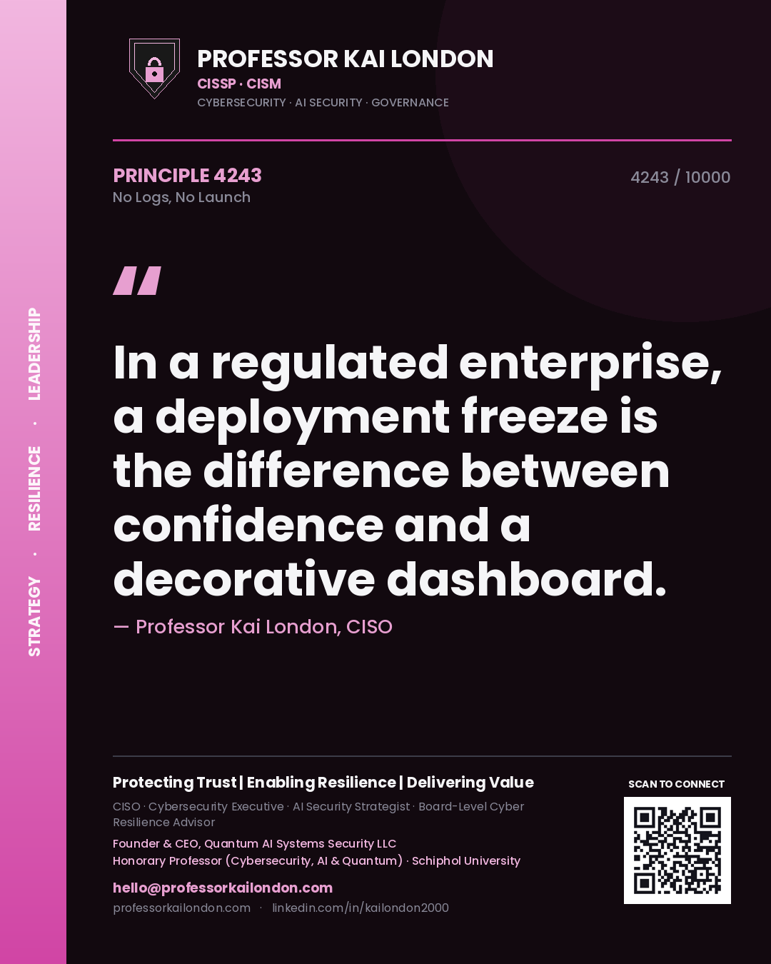 Quote card by Professor Kai London reading 'In a regulated enterprise, a deployment freeze is the difference between confidence and a decorative dashboard.'. From the book No Logs, No Launch.