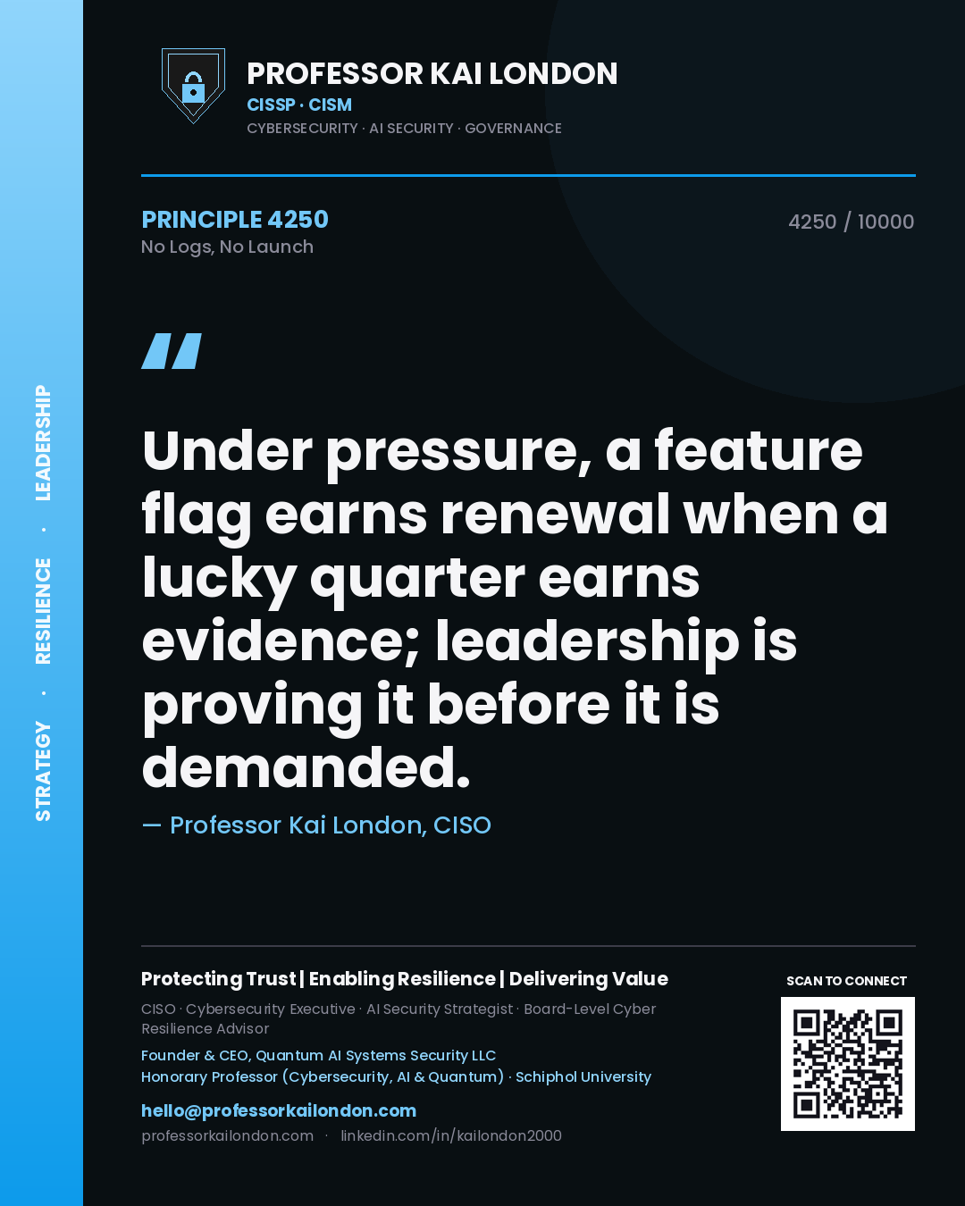 Quote card by Professor Kai London reading 'Under pressure, a feature flag earns renewal when a lucky quarter earns evidence; leadership is proving it before it is demanded.'. From the book No Logs, No Launch.