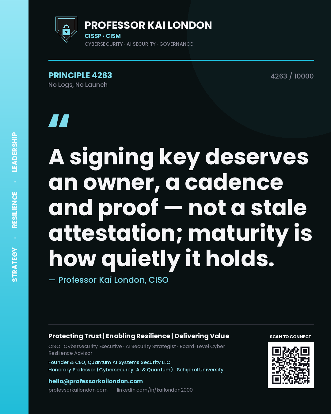 Professor Kai London principle 4263: A signing key deserves an owner, a cadence and proof — not a stale attestation; maturity is how quietly it holds.