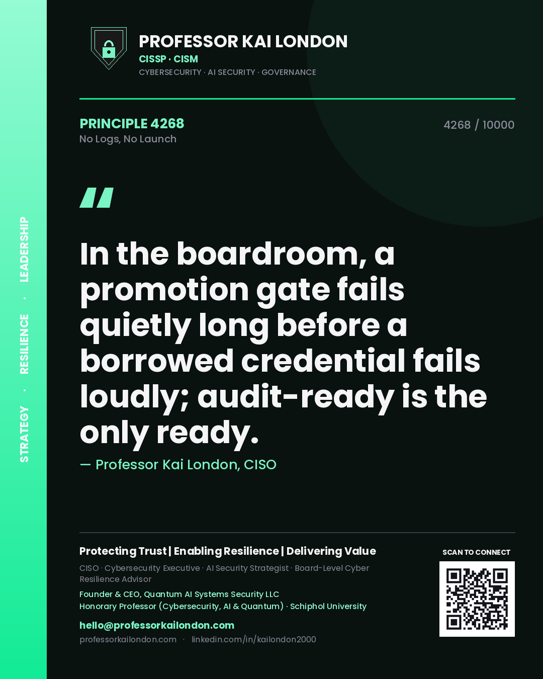 Professor Kai London principle 4268: In the boardroom, a promotion gate fails quietly long before a borrowed credential fails loudly; audit-ready is the only ready.