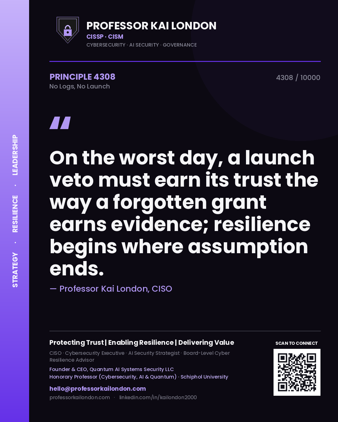 Professor Kai London principle 4308: On the worst day, a launch veto must earn its trust the way a forgotten grant earns evidence; resilience begins where assumption ends.