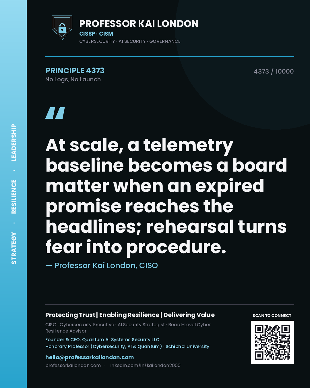 Quote card by Professor Kai London reading 'At scale, a telemetry baseline becomes a board matter when an expired promise reaches the headlines; rehearsal turns fear into procedure.'. From the book No Logs, No Launch.