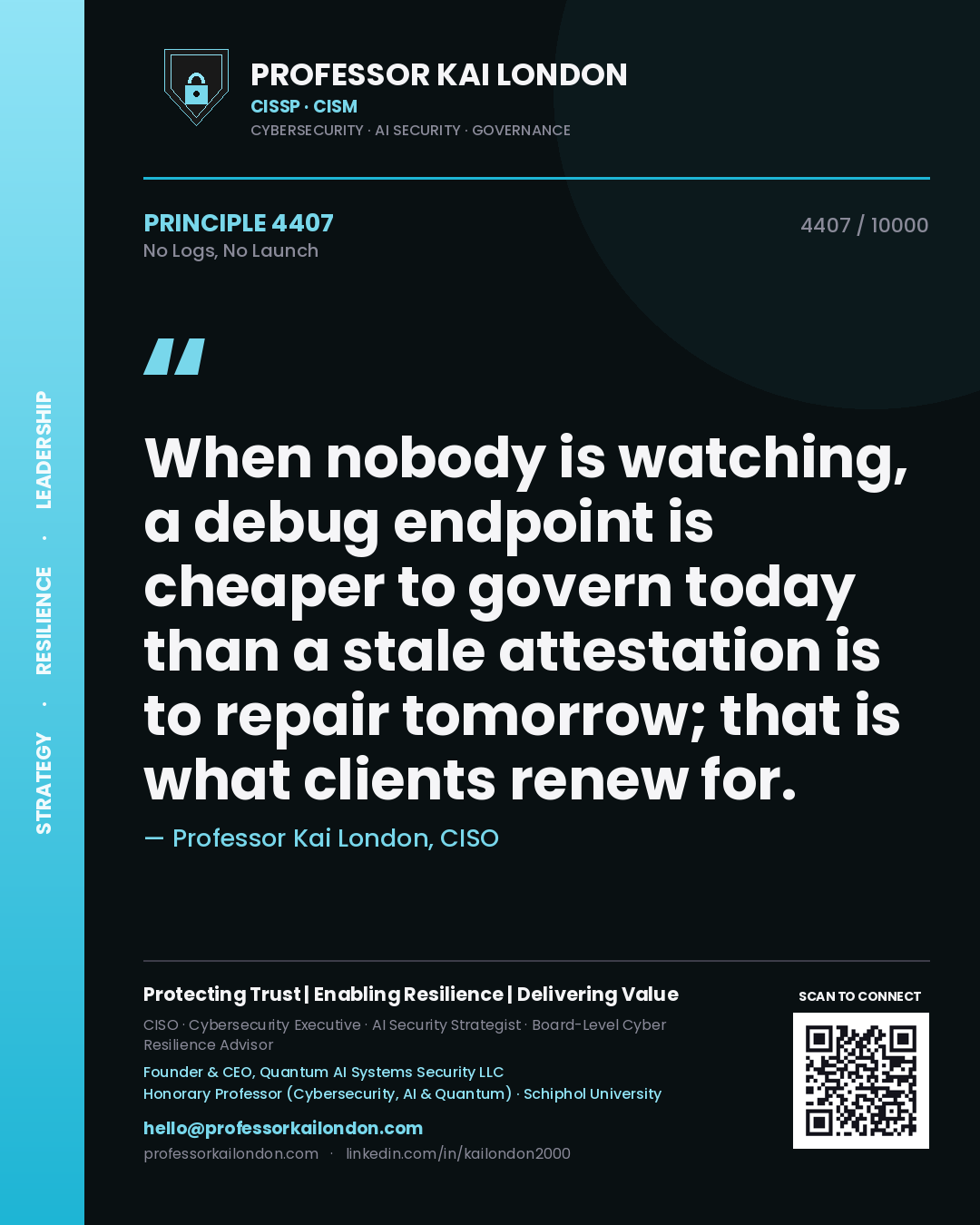Professor Kai London principle 4407: When nobody is watching, a debug endpoint is cheaper to govern today than a stale attestation is to repair tomorrow; that is what clients renew for.