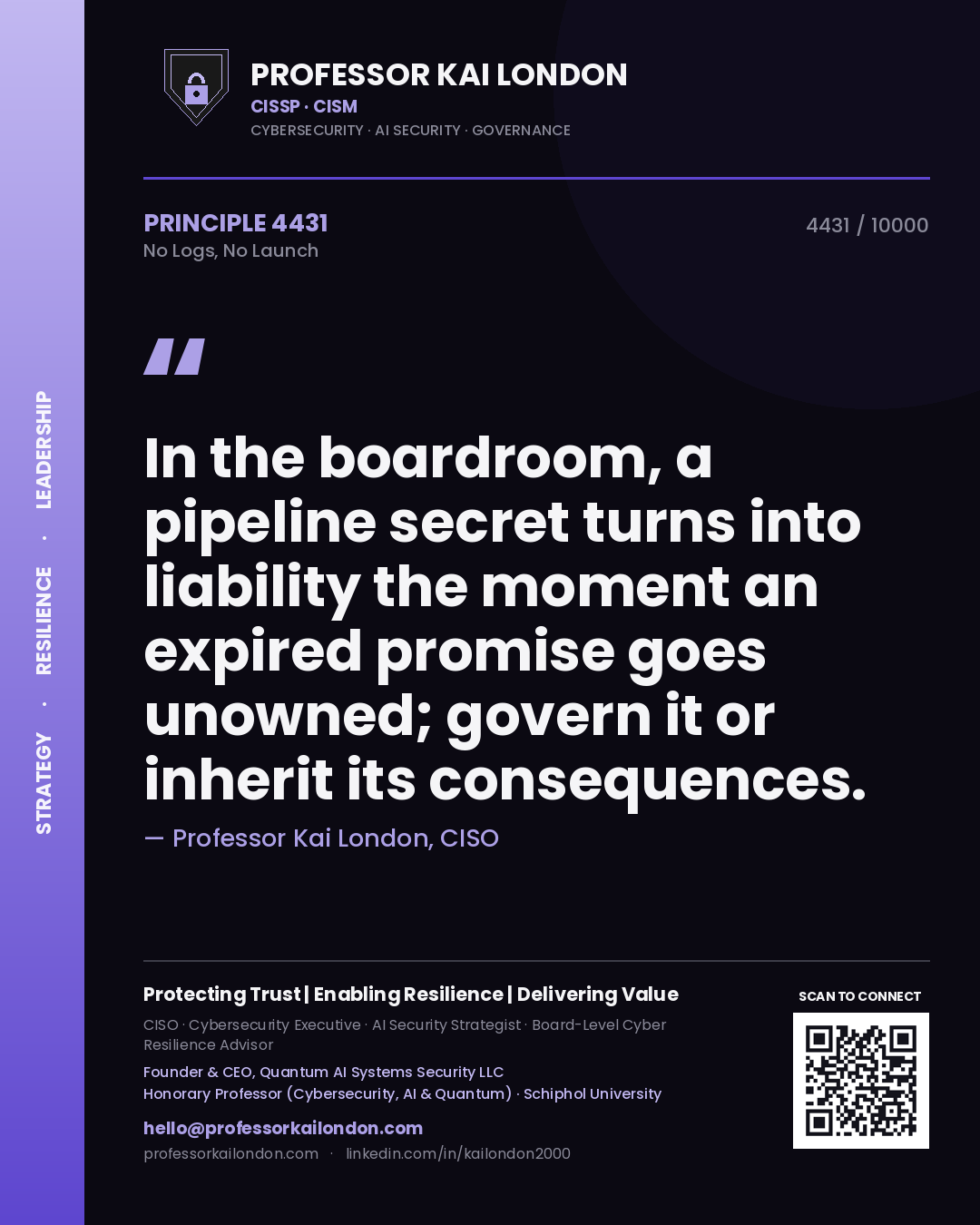 Quote card by Professor Kai London reading 'In the boardroom, a pipeline secret turns into liability the moment an expired promise goes unowned; govern it or inherit its consequences.'. From the book No Logs, No Launch.