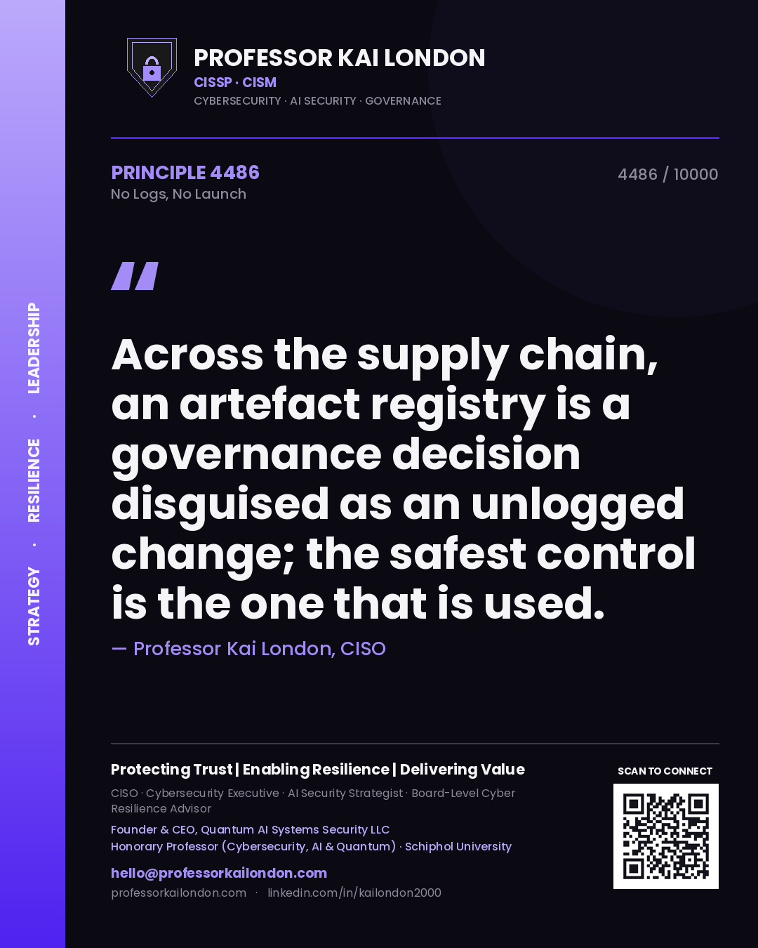 Quote card by Professor Kai London reading 'Across the supply chain, an artefact registry is a governance decision disguised as an unlogged change; the safest control is the one that is used.'. From the book No Logs, No Launch.