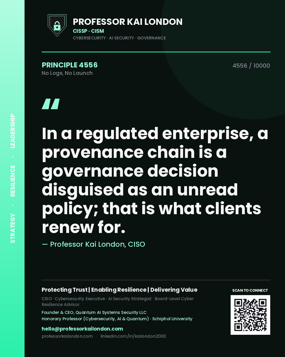 Quote card by Professor Kai London reading 'In a regulated enterprise, a provenance chain is a governance decision disguised as an unread policy; that is what clients renew for.'. From the book No Logs, No Launch.