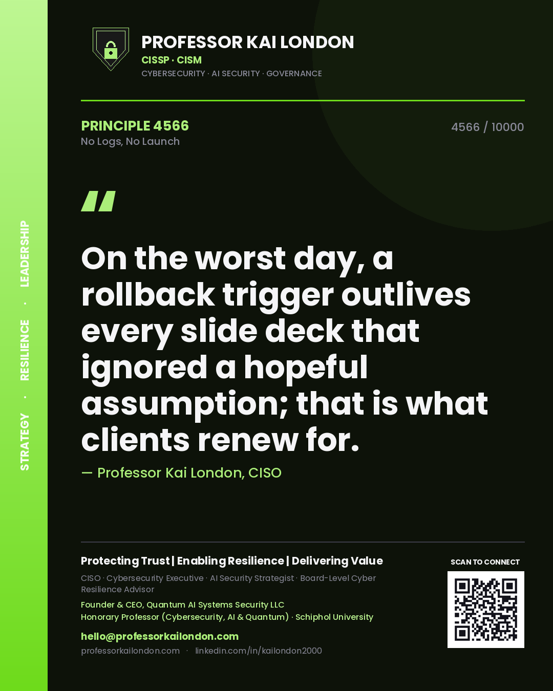 Professor Kai London principle 4566: On the worst day, a rollback trigger outlives every slide deck that ignored a hopeful assumption; that is what clients renew for.