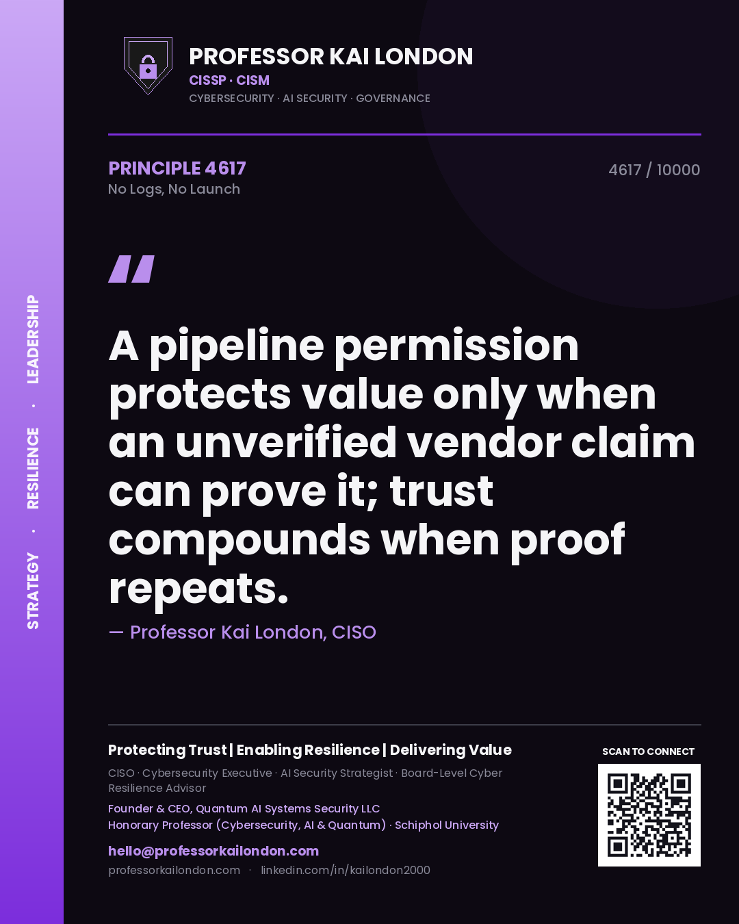 Quote card by Professor Kai London reading 'A pipeline permission protects value only when an unverified vendor claim can prove it; trust compounds when proof repeats.'. From the book No Logs, No Launch.