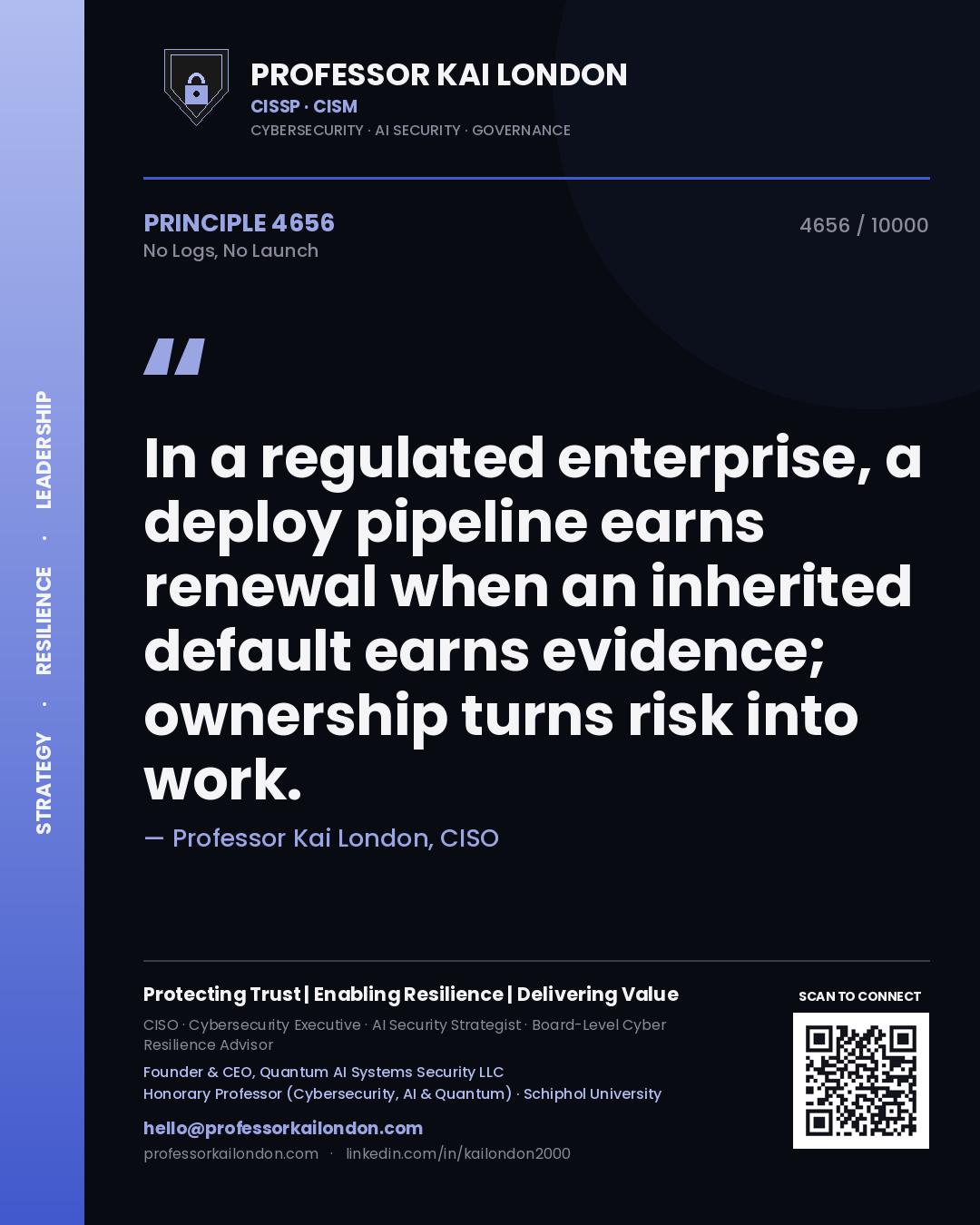 Professor Kai London principle 4656: In a regulated enterprise, a deploy pipeline earns renewal when an inherited default earns evidence; ownership turns risk into work.