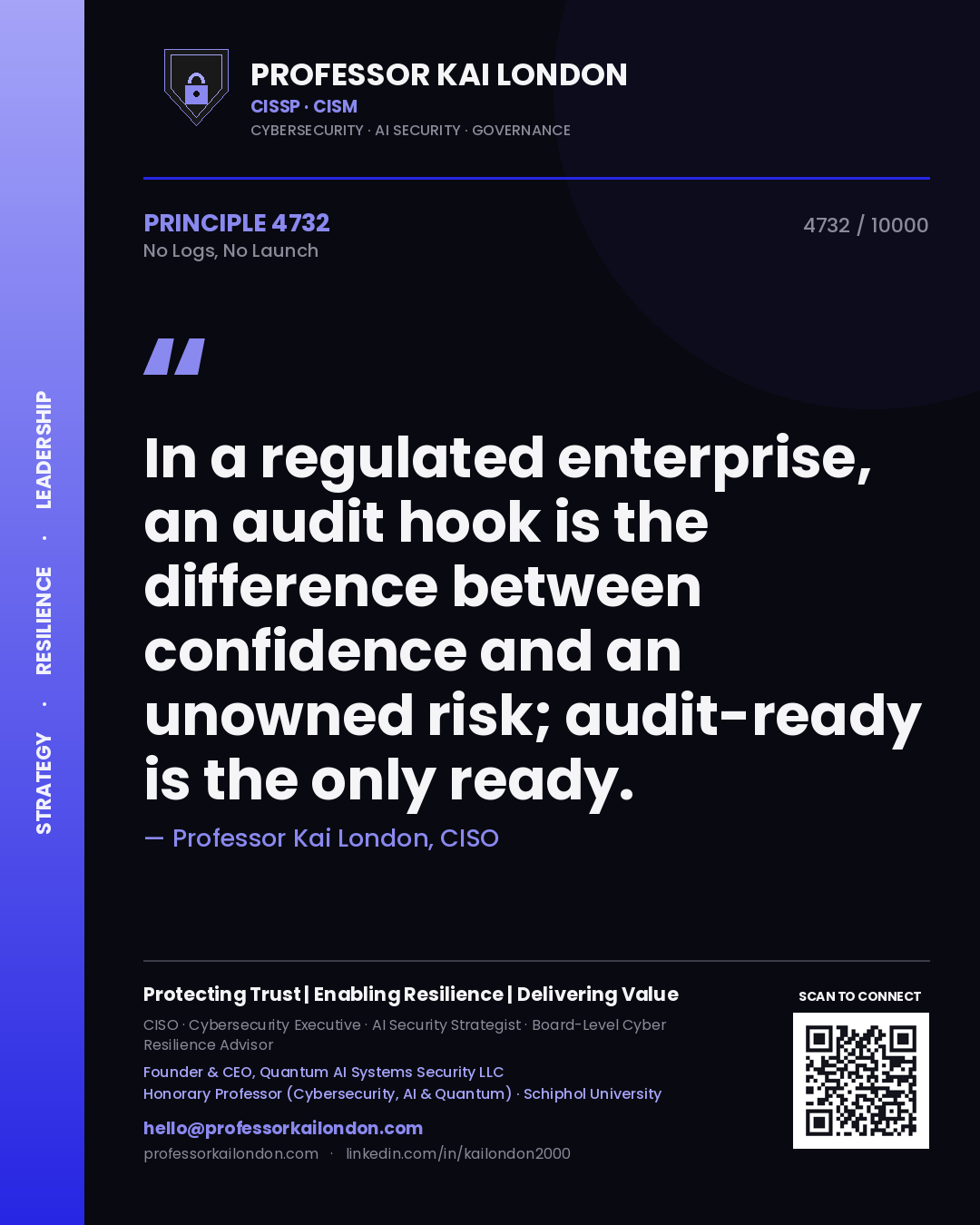 Quote card by Professor Kai London reading 'In a regulated enterprise, an audit hook is the difference between confidence and an unowned risk; audit-ready is the only ready.'. From the book No Logs, No Launch.