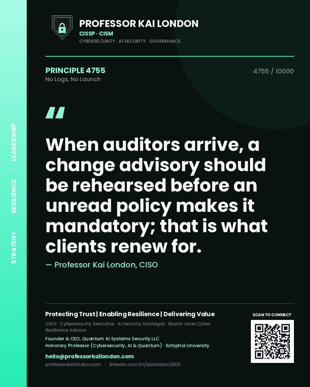 Professor Kai London principle 4755: When auditors arrive, a change advisory should be rehearsed before an unread policy makes it mandatory; that is what clients renew for.