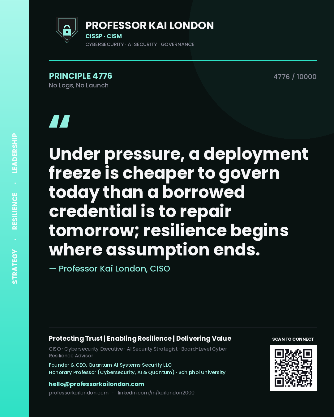 Professor Kai London principle 4776: Under pressure, a deployment freeze is cheaper to govern today than a borrowed credential is to repair tomorrow; resilience begins where assumption ends.