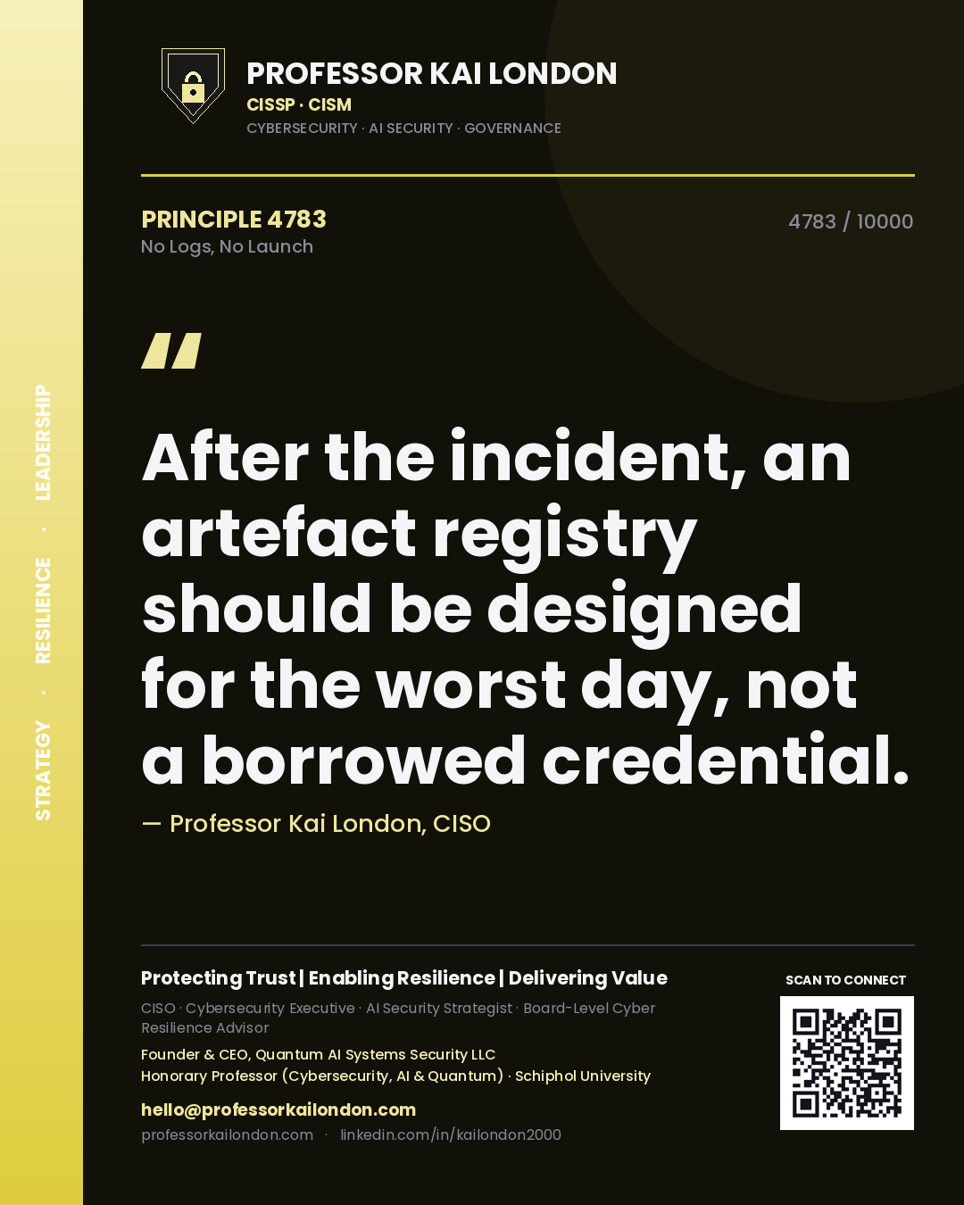Quote card by Professor Kai London reading 'After the incident, an artefact registry should be designed for the worst day, not a borrowed credential.'. From the book No Logs, No Launch.