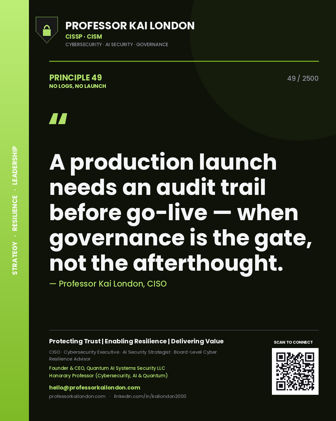 Quote card by Professor Kai London reading 'A production launch needs an audit trail before go-live — when governance is the gate, not the afterthought.'. From the book No Logs, No Launch.