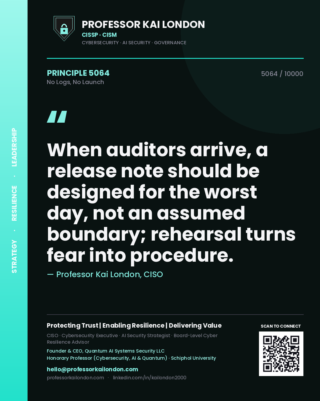Professor Kai London principle 5064: When auditors arrive, a release note should be designed for the worst day, not an assumed boundary; rehearsal turns fear into procedure.