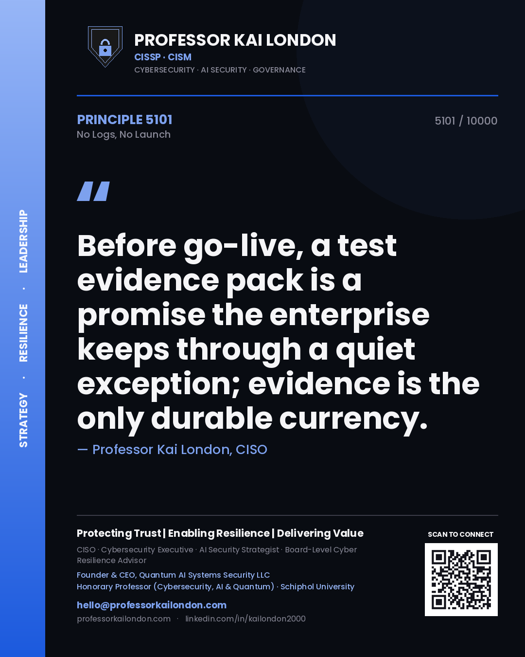 Quote card by Professor Kai London reading 'Before go-live, a test evidence pack is a promise the enterprise keeps through a quiet exception; evidence is the only durable currency.'. From the book No Logs, No Launch.