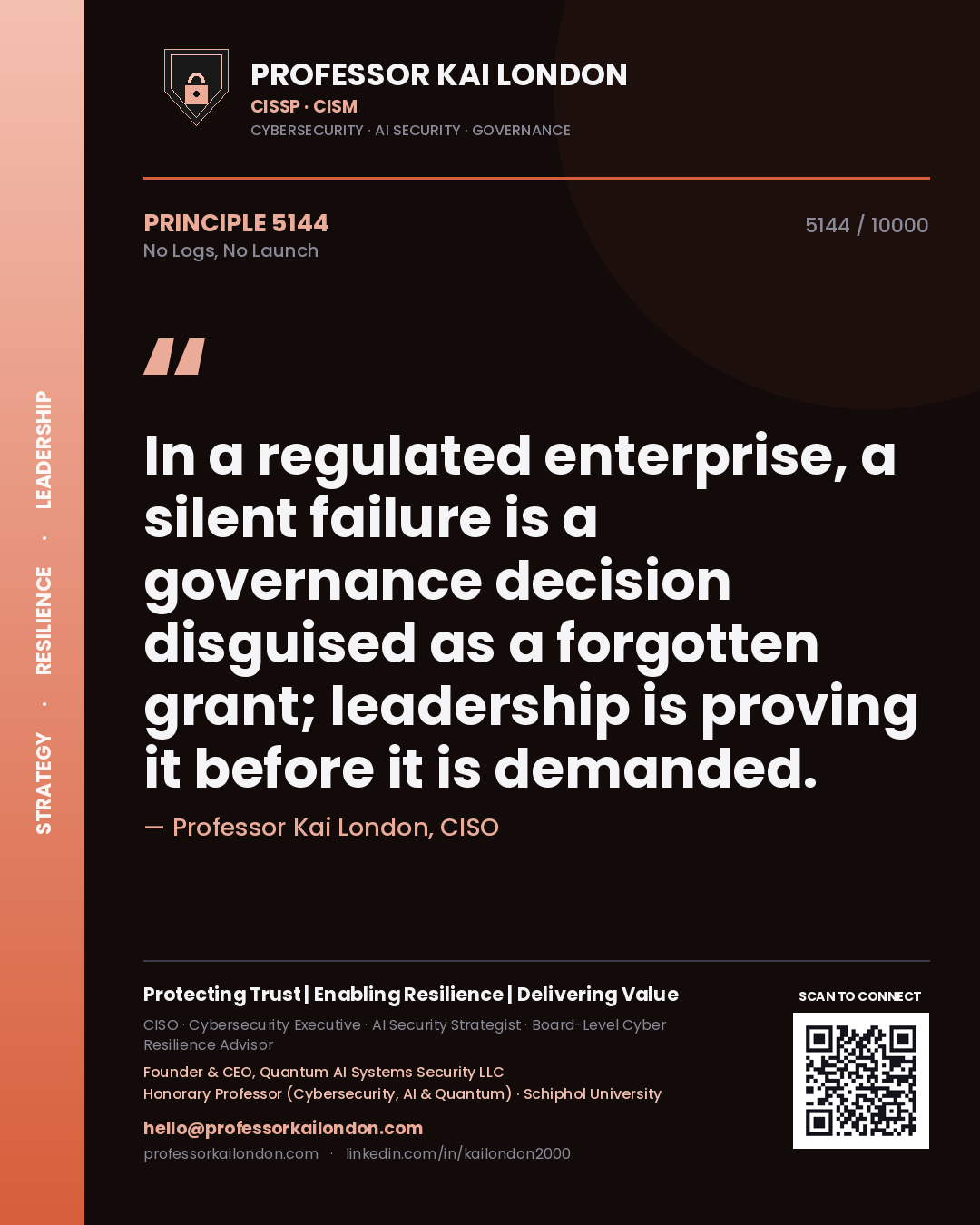 Quote card by Professor Kai London reading 'In a regulated enterprise, a silent failure is a governance decision disguised as a forgotten grant; leadership is proving it before it is demanded.'. From the book No Logs, No Launch.