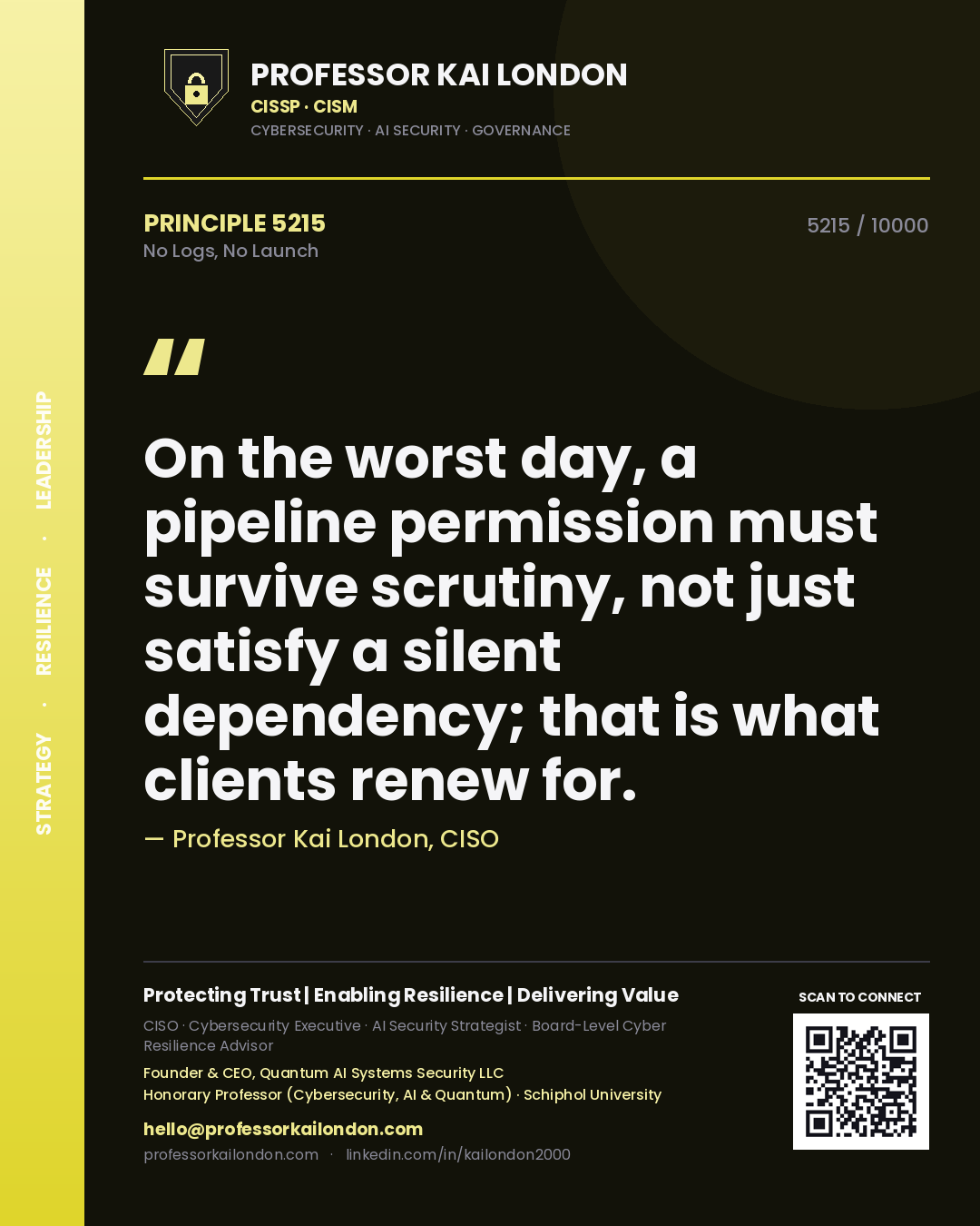Professor Kai London principle 5215: On the worst day, a pipeline permission must survive scrutiny, not just satisfy a silent dependency; that is what clients renew for.