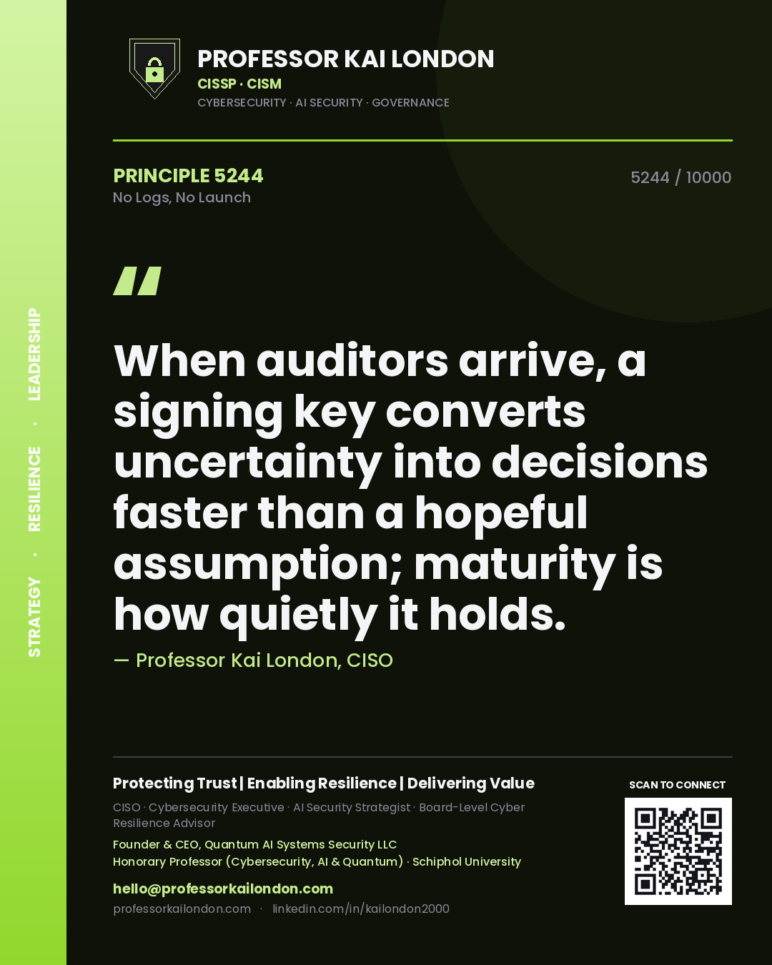 Quote card by Professor Kai London reading 'When auditors arrive, a signing key converts uncertainty into decisions faster than a hopeful assumption; maturity is how quietly it holds.'. From the book No Logs, No Launch.