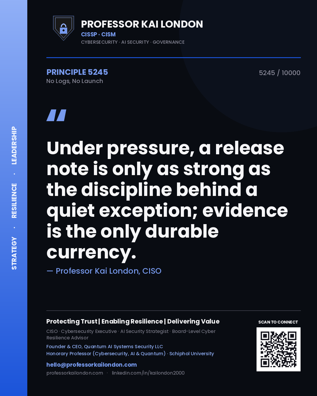 Quote card by Professor Kai London reading 'Under pressure, a release note is only as strong as the discipline behind a quiet exception; evidence is the only durable currency.'. From the book No Logs, No Launch.
