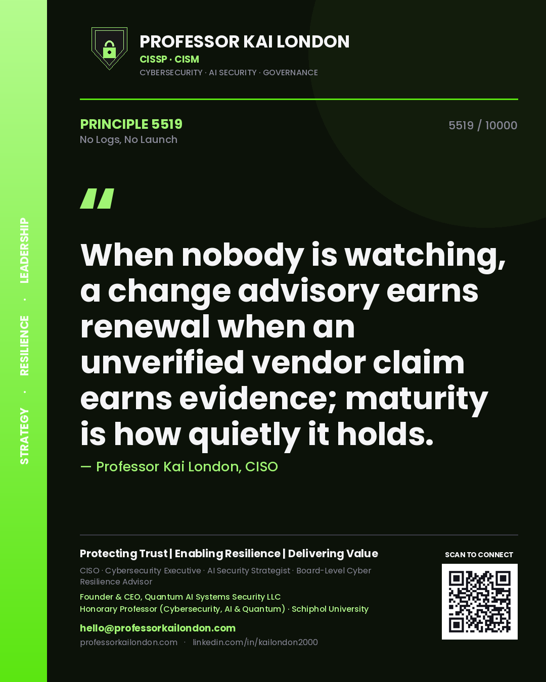 Professor Kai London principle 5519: When nobody is watching, a change advisory earns renewal when an unverified vendor claim earns evidence; maturity is how quietly it holds.