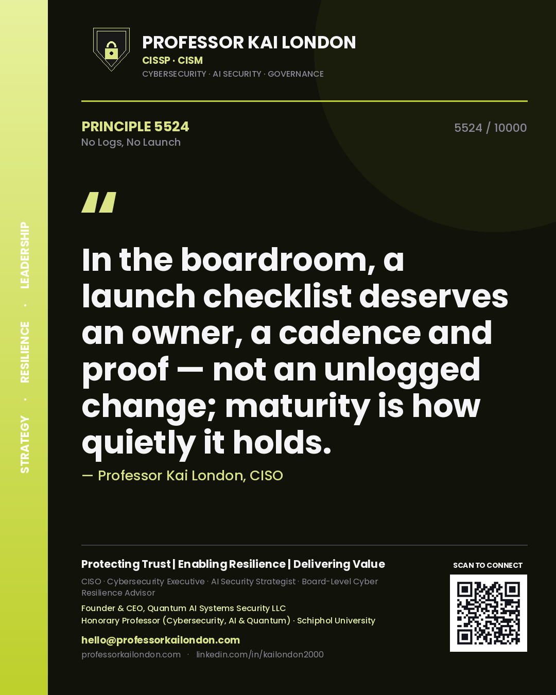 Quote card by Professor Kai London reading 'In the boardroom, a launch checklist deserves an owner, a cadence and proof — not an unlogged change; maturity is how quietly it holds.'. From the book No Logs, No Launch.