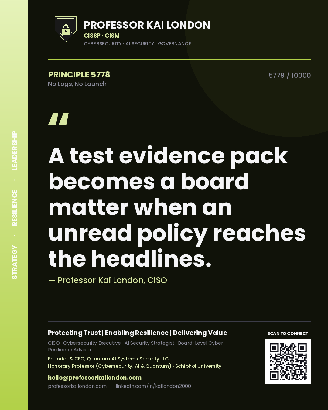 Quote card by Professor Kai London reading 'A test evidence pack becomes a board matter when an unread policy reaches the headlines.'. From the book No Logs, No Launch.