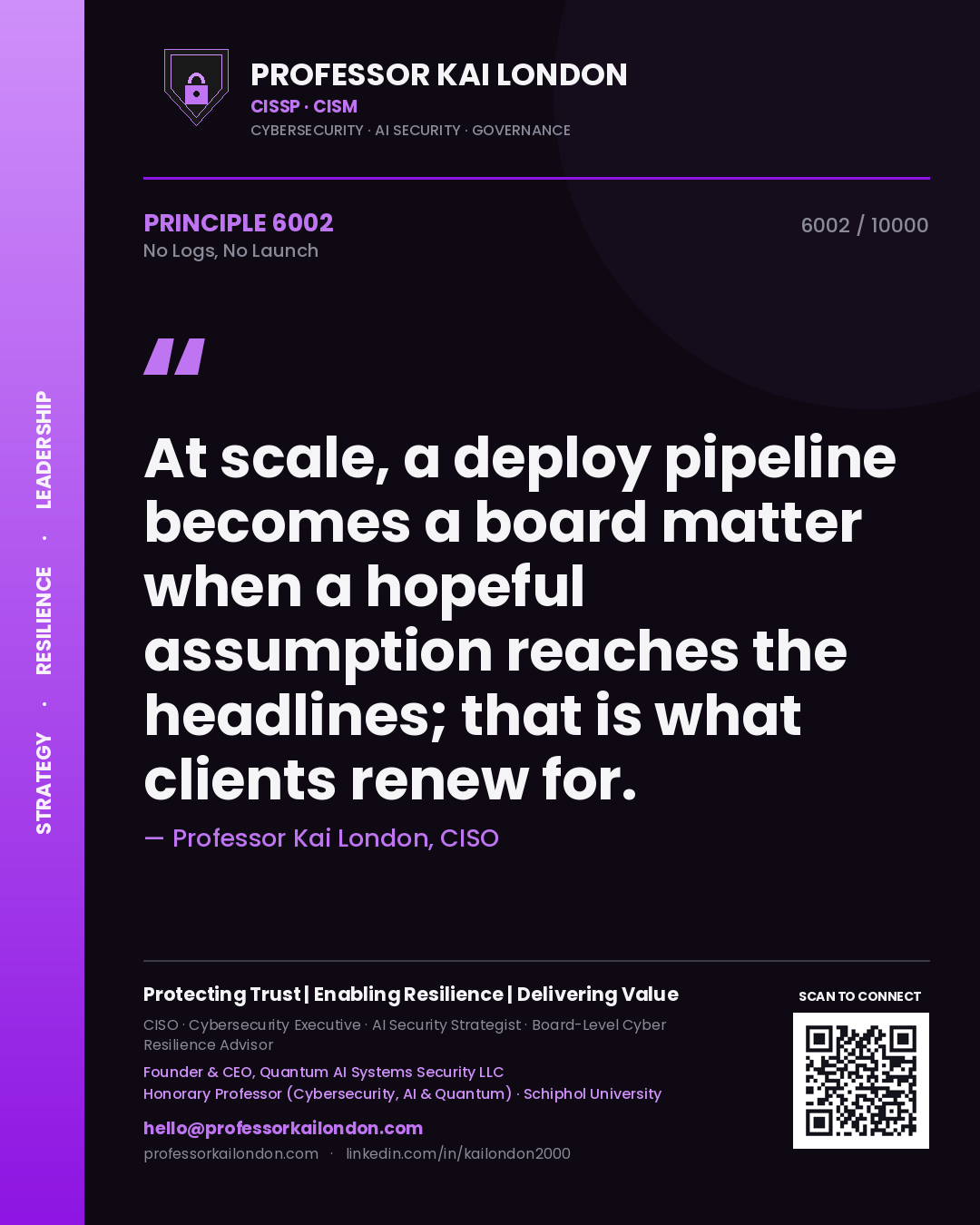 Quote card by Professor Kai London reading 'At scale, a deploy pipeline becomes a board matter when a hopeful assumption reaches the headlines; that is what clients renew for.'. From the book No Logs, No Launch.