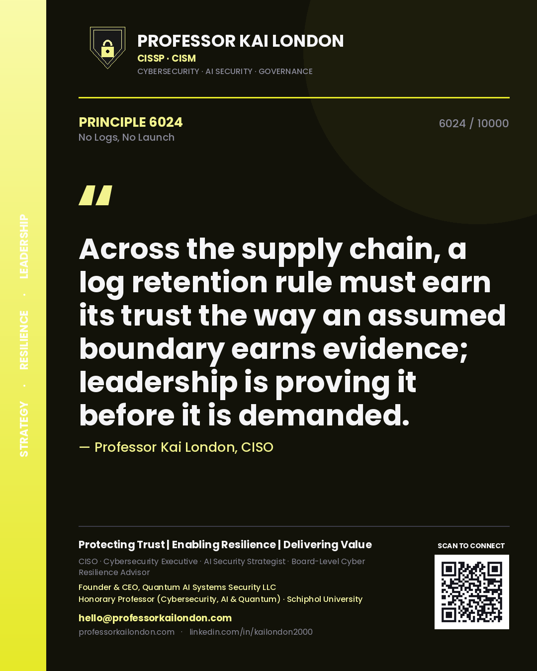 Quote card by Professor Kai London reading 'Across the supply chain, a log retention rule must earn its trust the way an assumed boundary earns evidence; leadership is proving it before it is demanded.'. From the book No Logs, No Launch.
