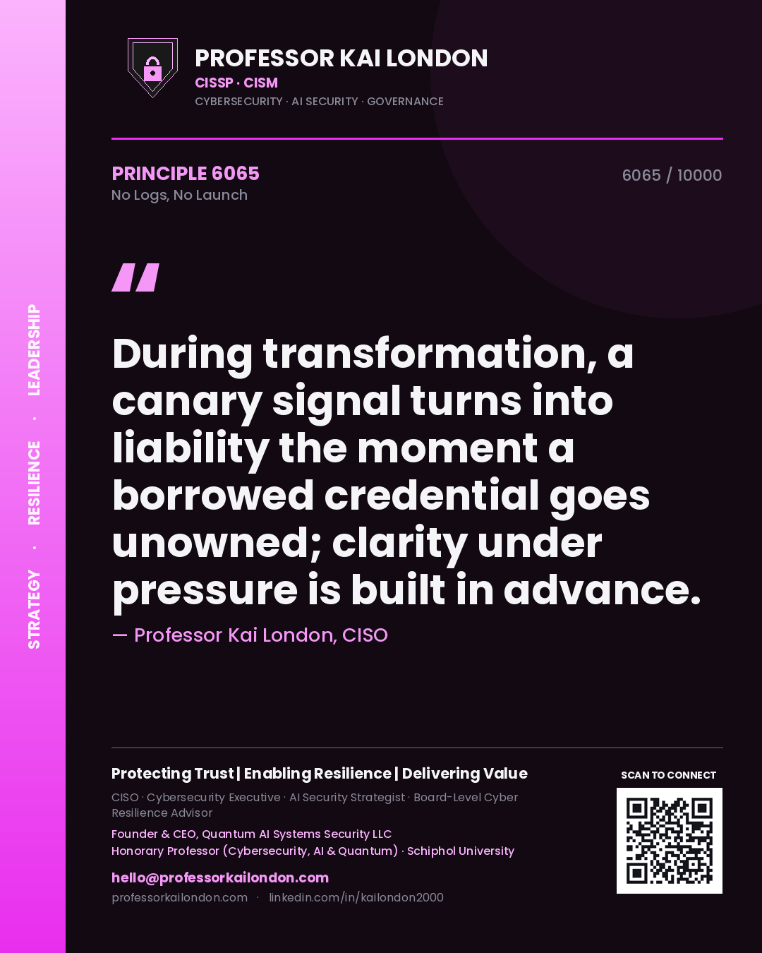 Professor Kai London principle 6065: During transformation, a canary signal turns into liability the moment a borrowed credential goes unowned; clarity under pressure is built in advance.
