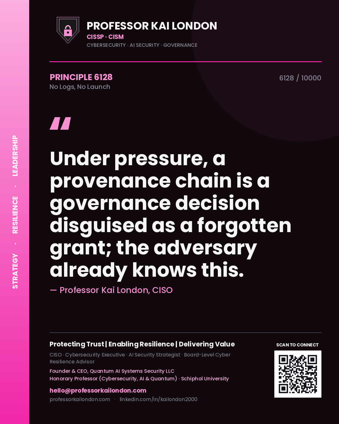 Quote card by Professor Kai London reading 'Under pressure, a provenance chain is a governance decision disguised as a forgotten grant; the adversary already knows this.'. From the book No Logs, No Launch.